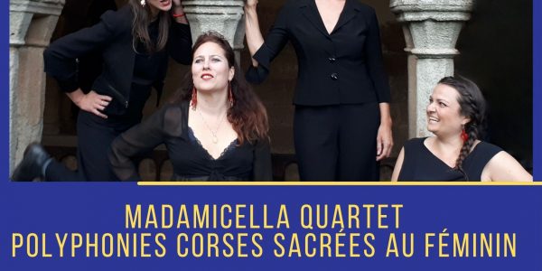 MADAMICELLA Quartet. Polyphonies corses sacrées au féminin